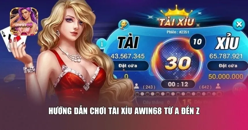 Hướng dẫn chơi tài xỉu Awin68 từ A đến Z
